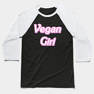 Vegan Girl (Barbie font) Baseball T-Shirt